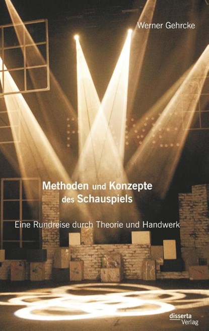 Methoden und Konzepte des Schauspiels, Werner Gehrcke - Paperback - 9783959350884