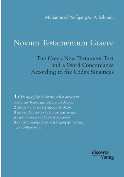 Novum Testamentum Graece. The Greek New Testament Text and a Word Concordance According to the Codex Sinaiticus, Muhammad Wolfgang G a Schmidt - Paperback - 9783959353588