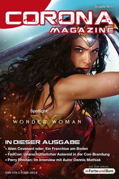 Corona Magazine 06/2017: Juni 2017, Uwe Anton ; Pia Fauerbach ; Armin Rößler ; Reiner Krauss ; Bettina Petrik ; Thorsten Walch ; Frank Stein ; Alexandra Trinley ; Andreas Dannhauer ; Jan Niklas Meier ; Eric Zerm ; Lieven L. Litaer ; Stephan Karaus - Ebook - 9783959360838