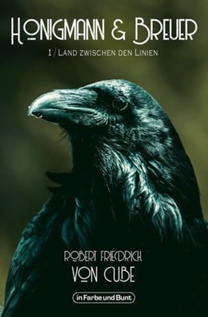 Honigmann & Breuer - Teil 1: Land zwischen den Linien, Robert Friedrich von Cube ; Weltenwandler - Ebook - 9783959361187