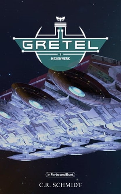 GRETEL - Teil 2: Hexenwerk, C. R. Schmidt ; Weltenwandler - Ebook - 9783959361392