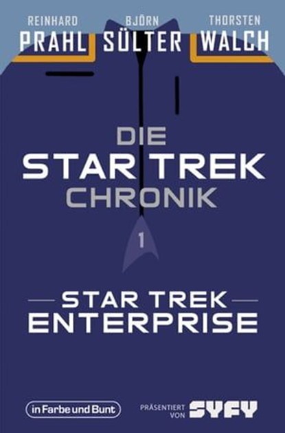 Die Star-Trek-Chronik - Teil 1: Star Trek: Enterprise, Björn Sülter ; Reinhard Prahl ; Thorsten Walch ; Lieven L. Litaer - Ebook - 9783959361934