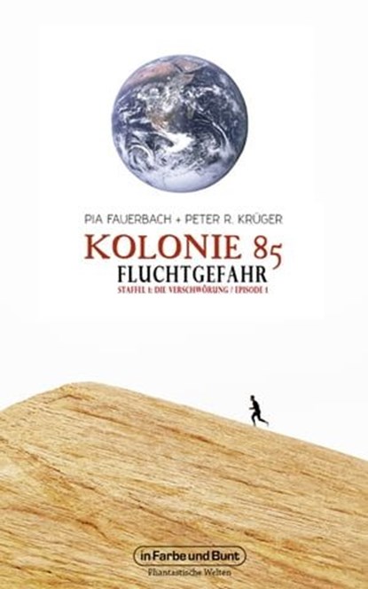 Kolonie 85 – Staffel 1: Die Verschwörung, Peter R. Krüger ; Pia Fauerbach - Ebook - 9783959362405