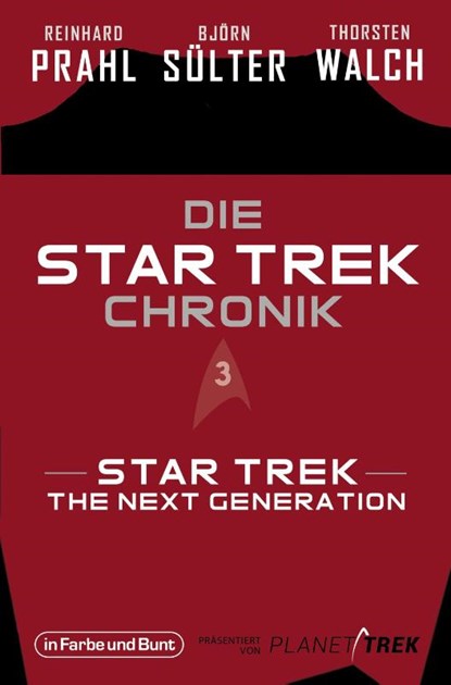 Die Star-Trek-Chronik - Teil 3: Star Trek: The Next Generation, Björn Sülter ; Reinhard Prahl ; Thorsten Walch - Paperback - 9783959363594