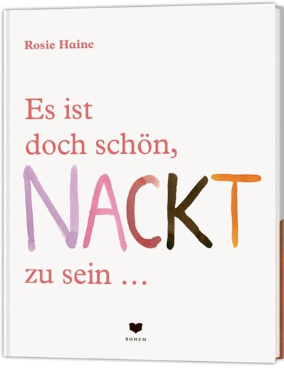Es ist doch schön, NACKT zu sein ..., Rosie Haine - Gebonden - 9783959392143
