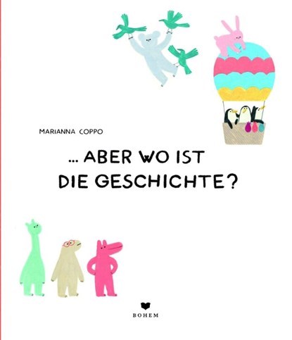 ... aber wo ist die Geschichte?, Marianna Coppo - Gebonden - 9783959392174
