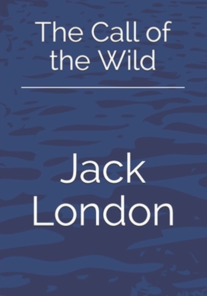 The Call of the Wild, Jack London - Paperback - 9783959403108