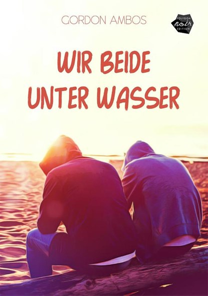 Wir beide unter Wasser, Gordon Ambos - Paperback - 9783959494830