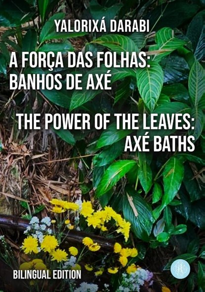 A Força das Folhas: Banhos de Axé / The Power of the Leaves: Axé Baths, Yalorixá Darabi - Paperback - 9783959496438