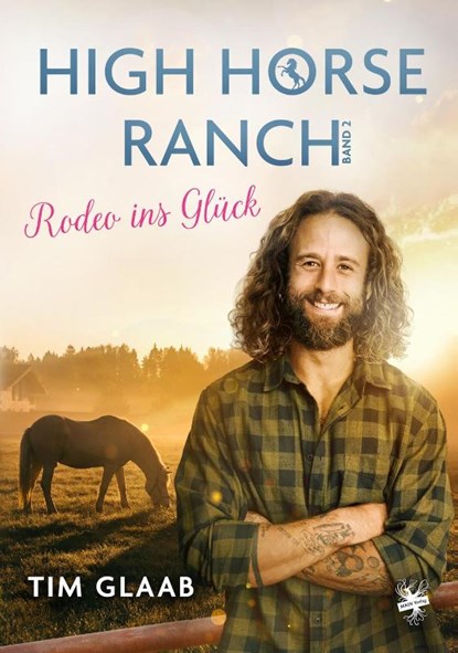 High Horse Ranch - Rodeo ins Glück, Tim Glaab - Paperback - 9783959497763