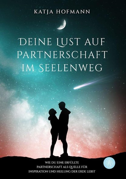 Deine Lust auf Partnerschaft im Seelenweg, Katja Hofmann - Paperback - 9783959497824