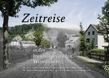 Zeitreise in den braunschweigischen Weserdristikt, MITZKAT,  Jörg - Gebonden - 9783959540377