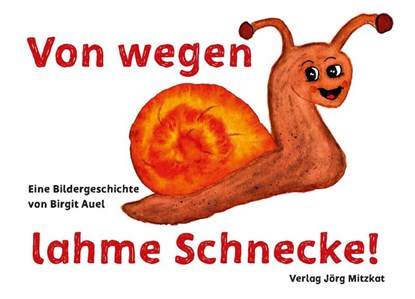 Von wegen lahme Schnecke, Birgit Auel - Gebonden - 9783959541336