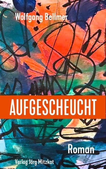 Aufgescheucht, Wolfgang Bellmer - Gebonden - 9783959541510