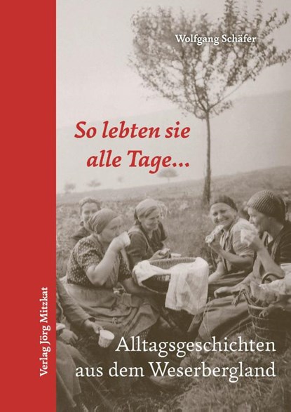 So lebten sie alle Tage..., Wolfgang Schäfer - Gebonden - 9783959541763