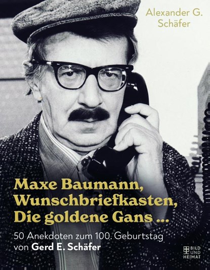 Maxe Baumann, Wunschbriefkasten, Die goldene Gans ..., Alexander G. Schäfer - Gebonden - 9783959583596