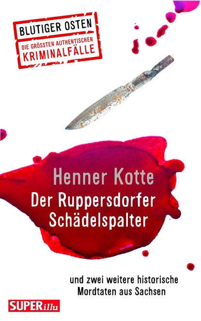 Der Ruppersdorfer Schädelspalter (Blutiger Osten Band 74), Henner Kotte - Paperback - 9783959583633
