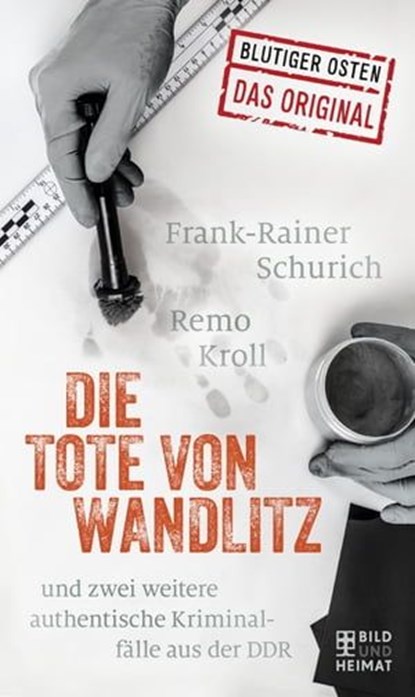 Die Tote von Wandlitz, Remo Kroll ; Frank-Reiner Schurich - Ebook - 9783959587099