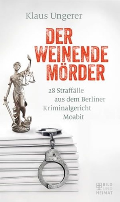 Der weinende Mörder, Klaus Ungerer - Ebook - 9783959587181