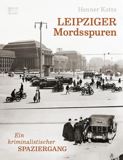 Leipziger Mordsspuren, Henner Kotte - Ebook - 9783959587792