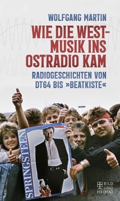 Wie die Westmusik ins Ostradio kam, Wolfgang Martin - Ebook - 9783959588003