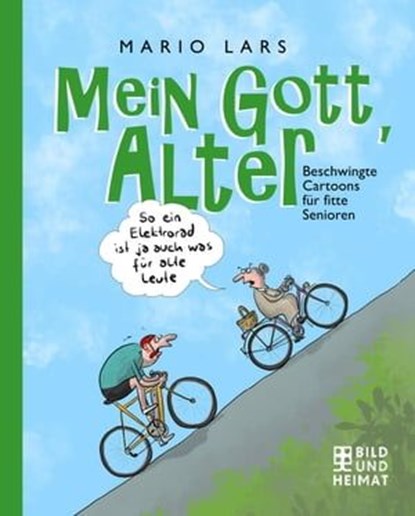 Mein Gott, Alter!, Mario Lars - Ebook - 9783959588232