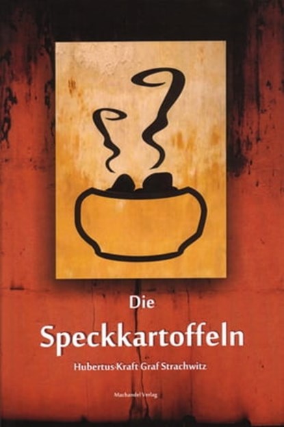 Die Speckkartoffeln, Hubertus-Kraft Graf Strachwitz - Ebook - 9783959590006