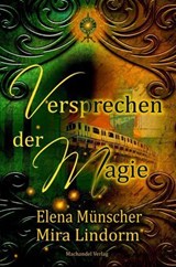 Versprechen der Magie - Elena Münscher ; Mira LIndorm - 9783959592772