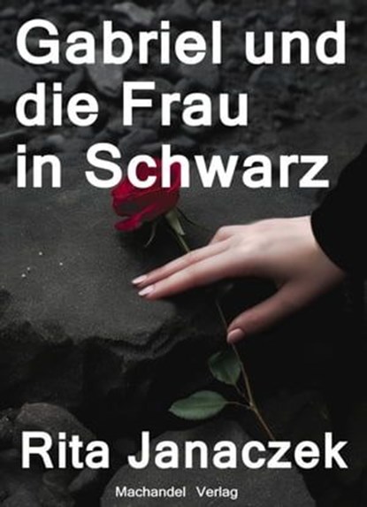 Gabriel und die Frau in Schwarz, Rita Janaczek - Ebook - 9783959593755