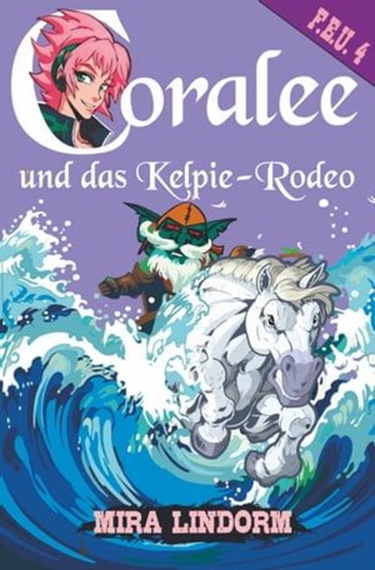 Coralee und das Kelpie-Rodeo, Mira Lindorm - Ebook - 9783959593830