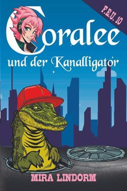 Coralee und der Kanalligator, Mira Lindorm - Ebook - 9783959593892