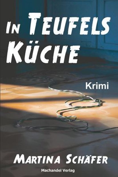 In Teufels Küche, Martina Schäfer - Ebook - 9783959594523