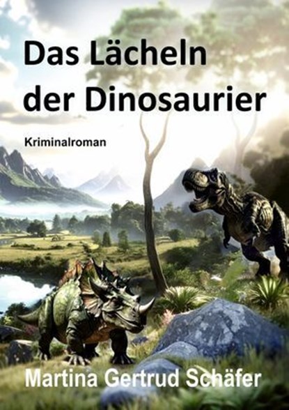Das Lächeln der DInosaurier, Martina Schäfer - Ebook - 9783959594790