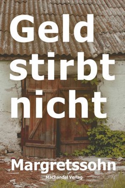 Geld stirbt nicht, Margretssohn - Ebook - 9783959594912