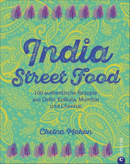 India Street Food, Chetna Makan - Gebonden - 9783959611367