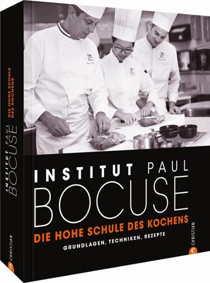 Die hohe Schule des Kochens, Institut Paul Bocuse - Gebonden - 9783959613675