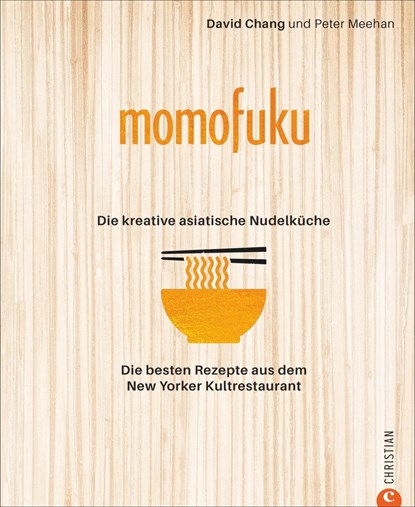 Momofuku: Die kreative asiatische Nudelküche, David Chang ;  Peter Meehan - Gebonden - 9783959613828