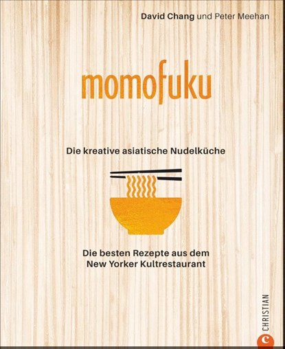Momofuku: Die kreative asiatische Nudelküche, David Chang ; Peter Meehan - Gebonden - 9783959613828