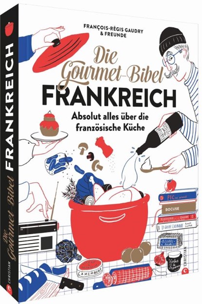 Die Gourmet-Bibel Frankreich, François-Régis Gaudry - Gebonden - 9783959614009