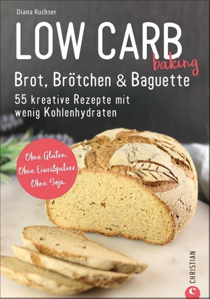Low Carb baking. Brot, Brötchen & Baguette, Diana Ruchser - Paperback - 9783959614047