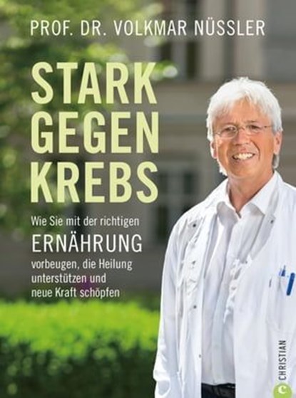 Stark gegen Krebs, Prof. Dr. Volkmar Nüssler - Ebook - 9783959614245