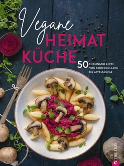 Kochbuch: Vegane Heimatküche, Caroline Loße - Ebook - 9783959615198