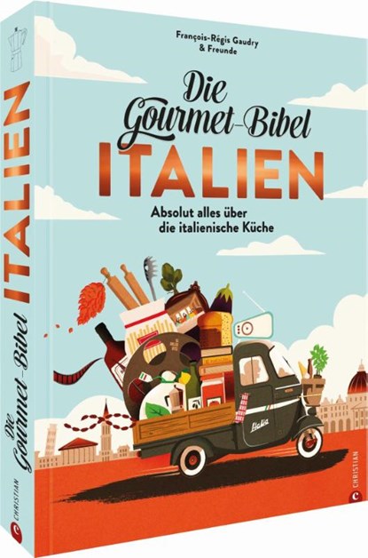 Die Gourmet-Bibel Italien, François-Régis Gaudry - Gebonden - 9783959615785