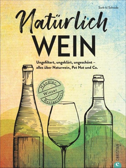 Natürlich Wein!, Surk-Ki Schrade - Gebonden - 9783959616065