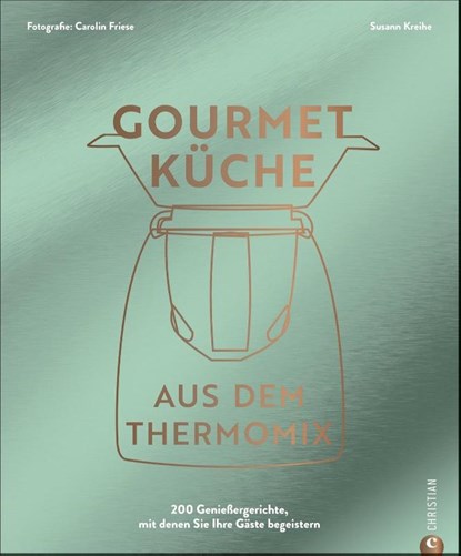 Gourmetküche aus dem Thermomix, Susann Kreihe - Gebonden - 9783959616133