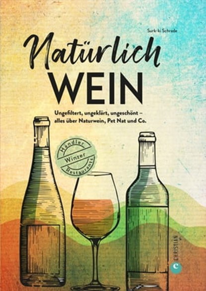 Natürlich Wein!, Surk-ki Schrade - Ebook - 9783959616256