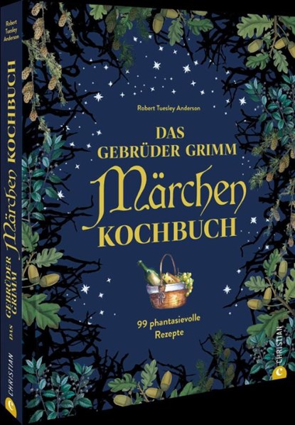Das Gebrüder Grimm Märchen Kochbuch, Robert Tuesley Anderson - Gebonden - 9783959617420