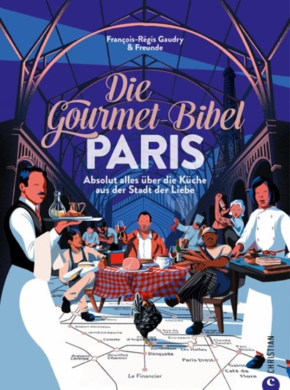 Die Gourmet-Bibel Paris, François-Régis Gaudry - Gebonden - 9783959618076