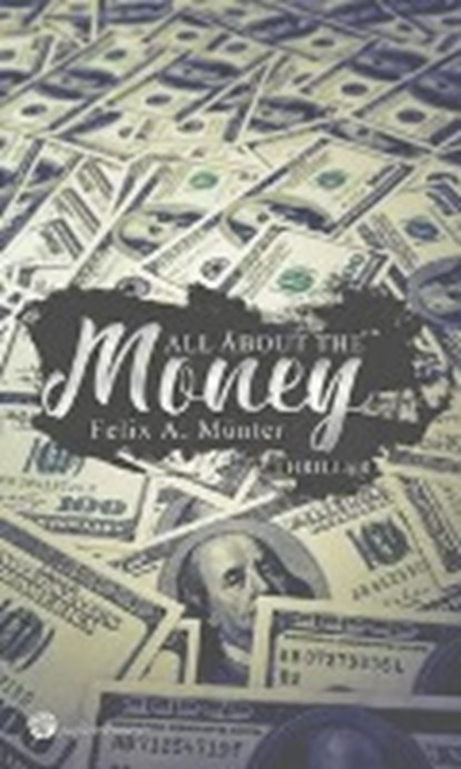 All about the Money, MÜNTER,  Felix A. - Paperback - 9783959626002