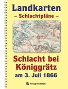 LANDKARTEN - Schlachtpläne - Schlacht bei Königgrätz am 3. Juli 1866 | Harald Rockstuhl | 